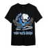 University Blue 5s T Shirt Match BER The DJ Here - NastyJamz