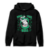 Lucky Green 5s Hoodie Match BER The Dentist - NastyJamz