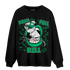 Lucky Green 5s Sweatshirt Match BER The Dentist - NastyJamz