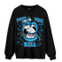 Powder Blue 9s Sweatshirt Match BER The Dentist - NastyJamz