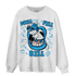 Powder Blue 9s Sweatshirt Match BER The Dentist - NastyJamz