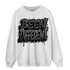 Fear Pack 3s Sweatshirt Match Become Different - NastyJamz