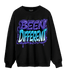 Aqua 6s Sweatshirt Match Become Different - NastyJamz