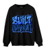 University Blue Toe 1s Sweatshirt Match Built Different - NastyJamz