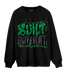 Lucky Green 3s Sweatshirt Match Built Different - NastyJamz
