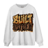 Cacao Wow 4s Sweatshirt Match Built Different - NastyJamz
