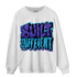 Aqua 6s Sweatshirt Match Built Different - NastyJamz
