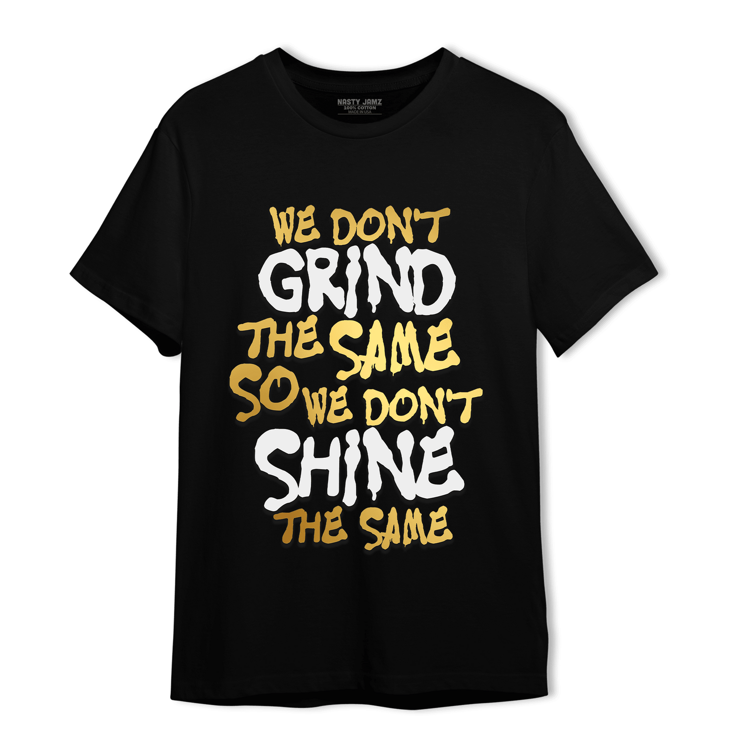Mid SE Black Gold 1s T Shirt Match Dont Shine The Same - NastyJamz