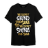 Mid SE Black Gold 1s T Shirt Match Dont Shine The Same - NastyJamz