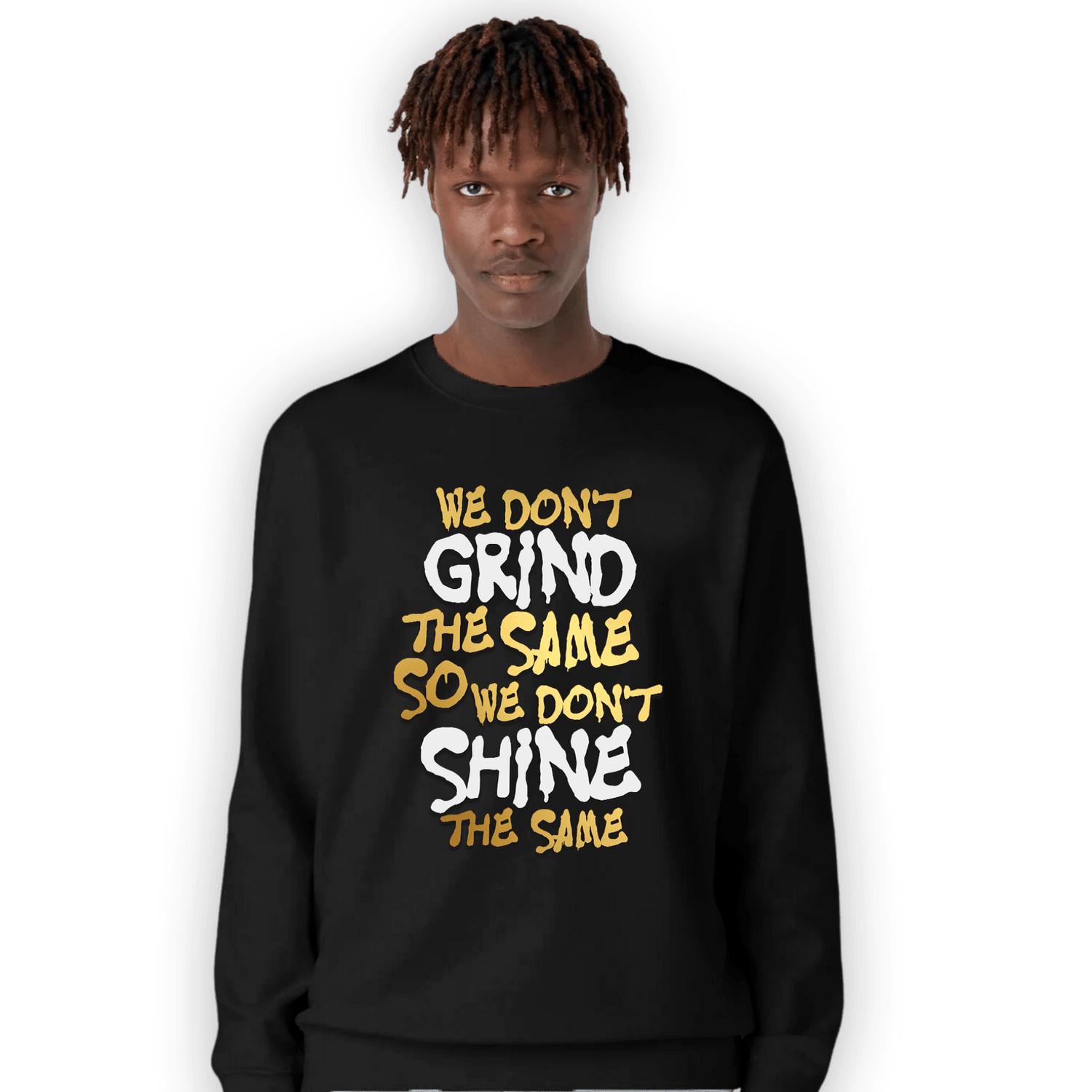 Mid SE Black Gold 1s Sweatshirt Match Dont Shine The Same - NastyJamz