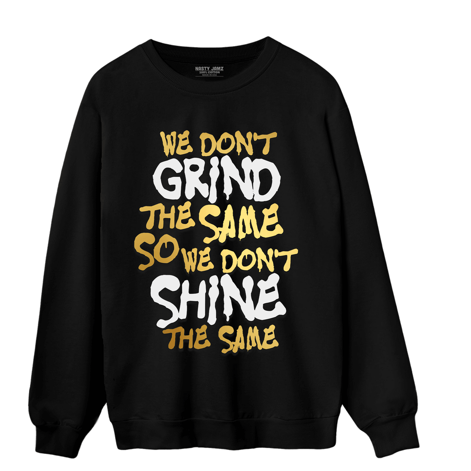Mid SE Black Gold 1s Sweatshirt Match Dont Shine The Same - NastyJamz
