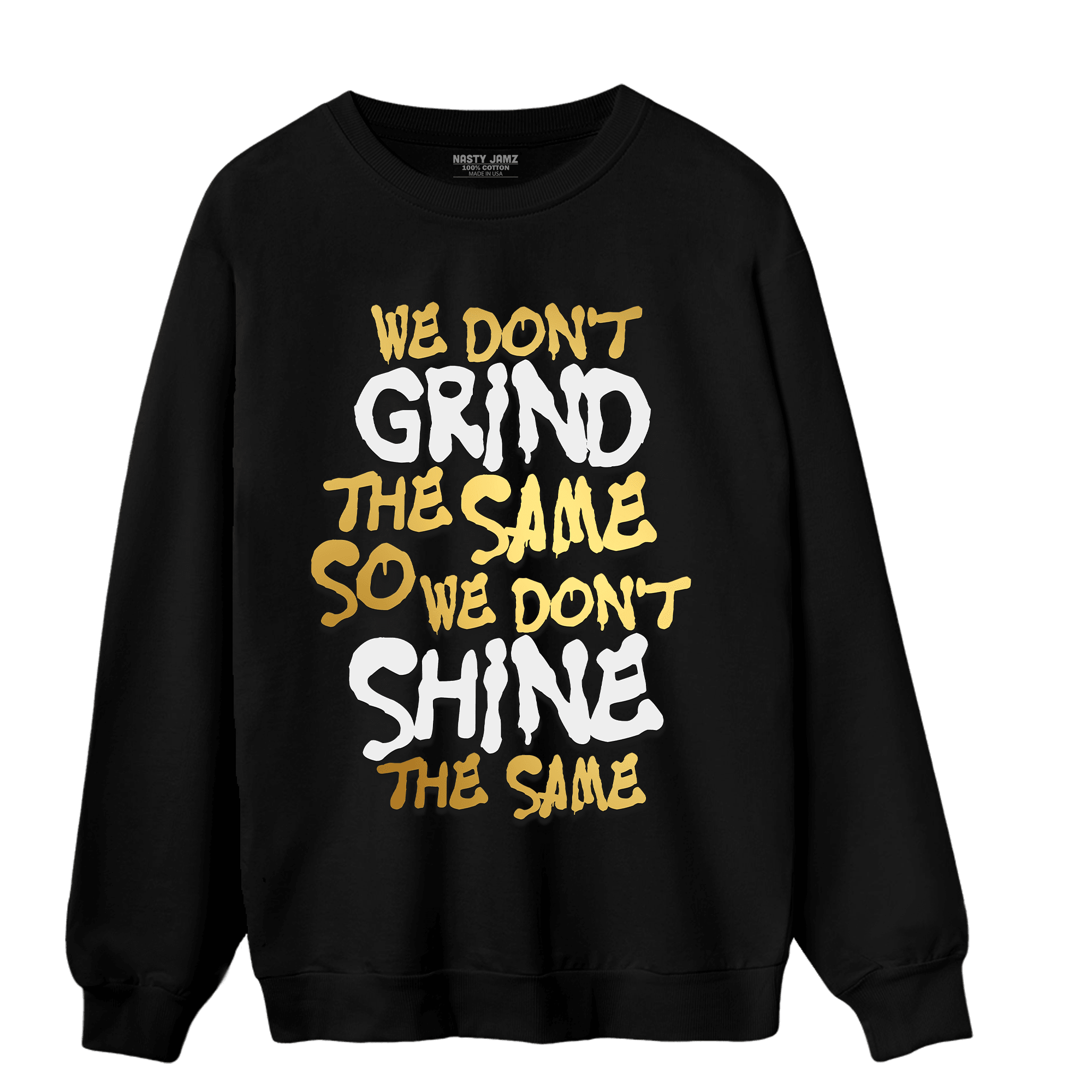 Mid SE Black Gold 1s Sweatshirt Match Dont Shine The Same - NastyJamz