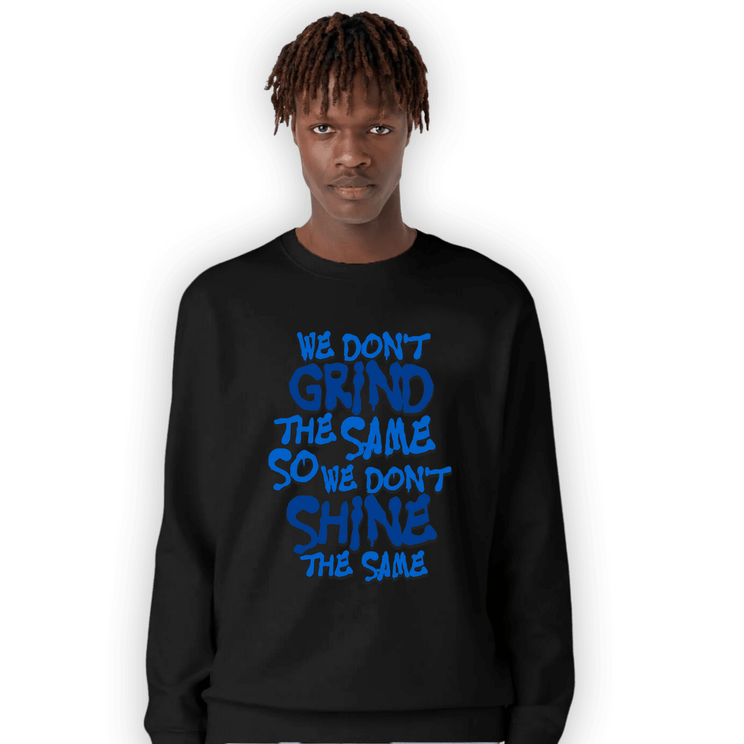 Royal Reimagined 1s Sweatshirt Match Dont Shine The Same - NastyJamz