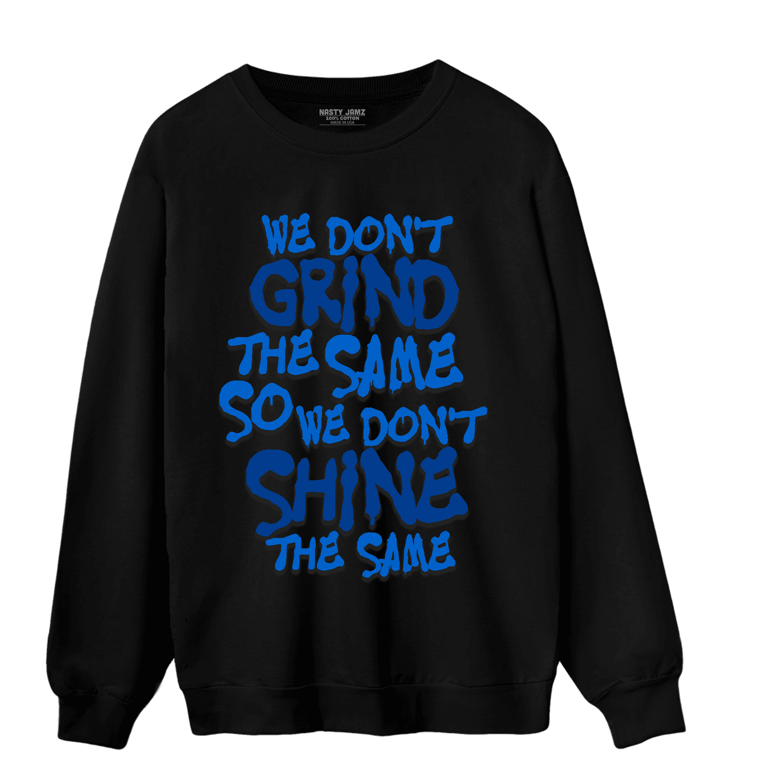 Royal Reimagined 1s Sweatshirt Match Dont Shine The Same - NastyJamz