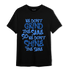 University Blue Toe 1s T Shirt Match Dont Shine The Same - NastyJamz