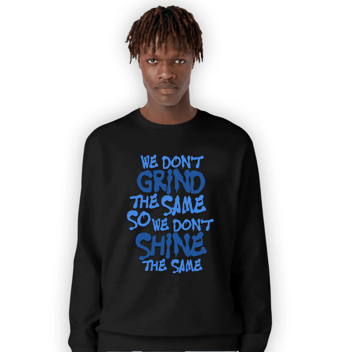 University Blue Toe 1s Sweatshirt Match Dont Shine The Same - NastyJamz
