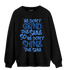 University Blue Toe 1s Sweatshirt Match Dont Shine The Same - NastyJamz