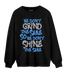 University Blue 5s Sweatshirt Match Dont Shine The Same - NastyJamz