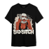Neapolitan 11s T Shirt Match Gangster Bad Bitch - NastyJamz