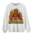 Wheat 13s Sweatshirt Match Gangster Bad Bitch - NastyJamz