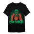 Celtic Lucky Green 1s T Shirt Match Gangster Bad Bitch - NastyJamz