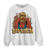 Cacao Wow 4s Sweatshirt Match Gangster Bad Bitch - NastyJamz