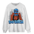 University Blue 5s Sweatshirt Match Gangster Bad Bitch - NastyJamz