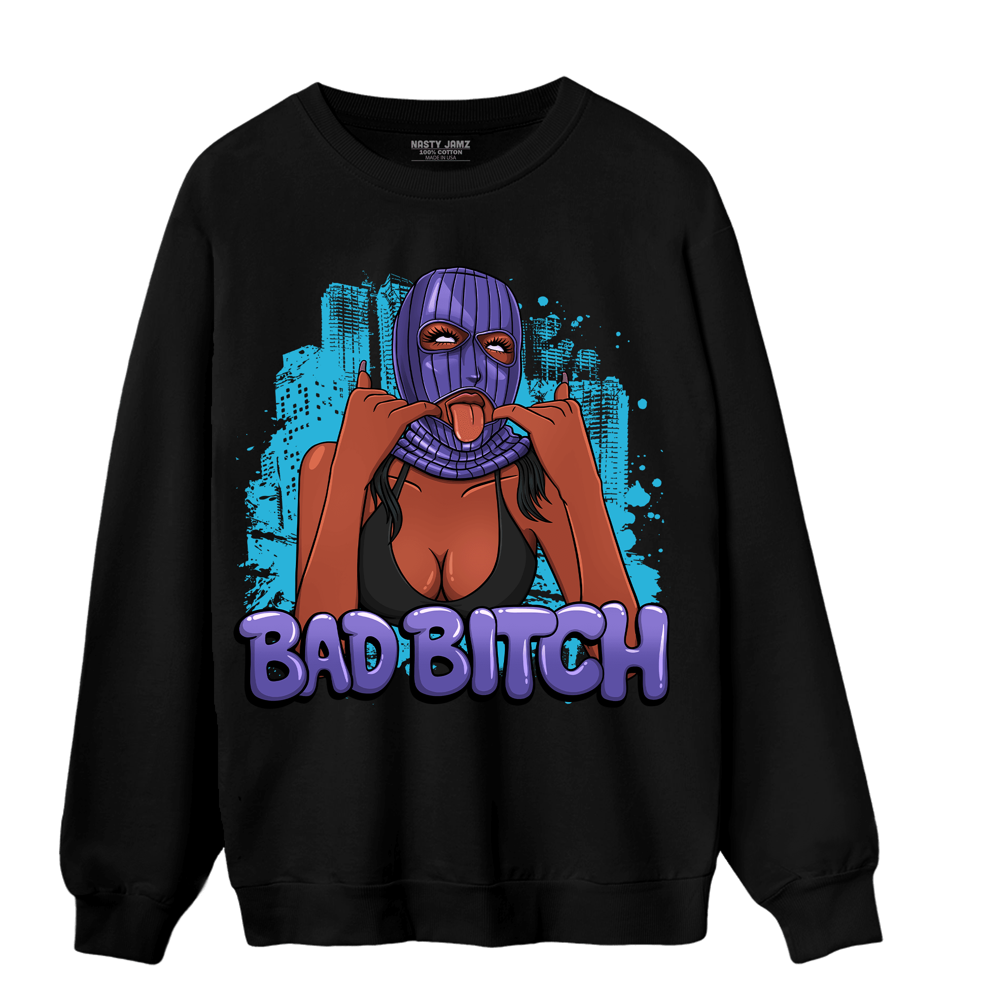 Aqua 6s Sweatshirt Match Gangster Bad Bitch - NastyJamz