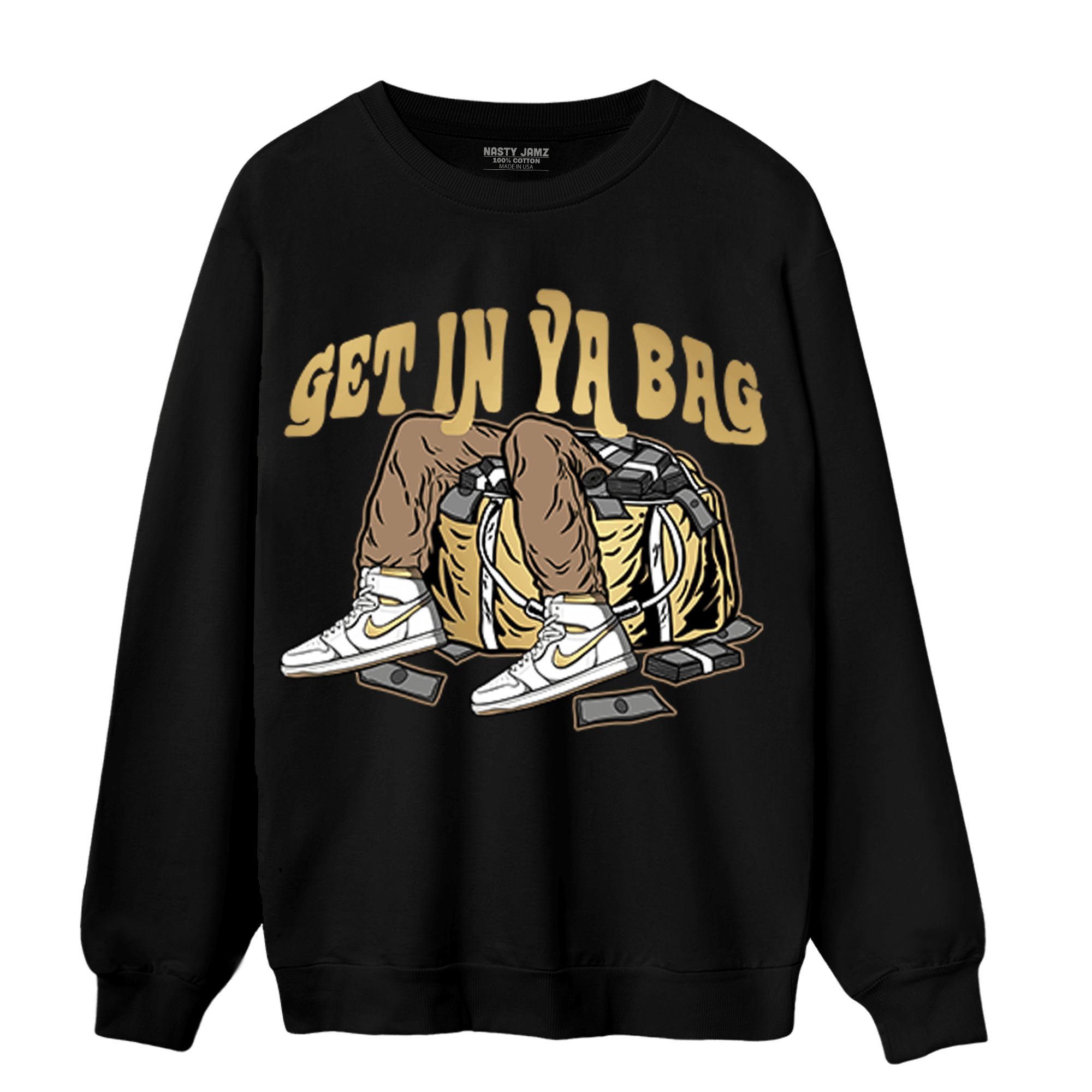 High OG Metallic Gold 1s Sweatshirt Match Get In Ya Bag - NastyJamz