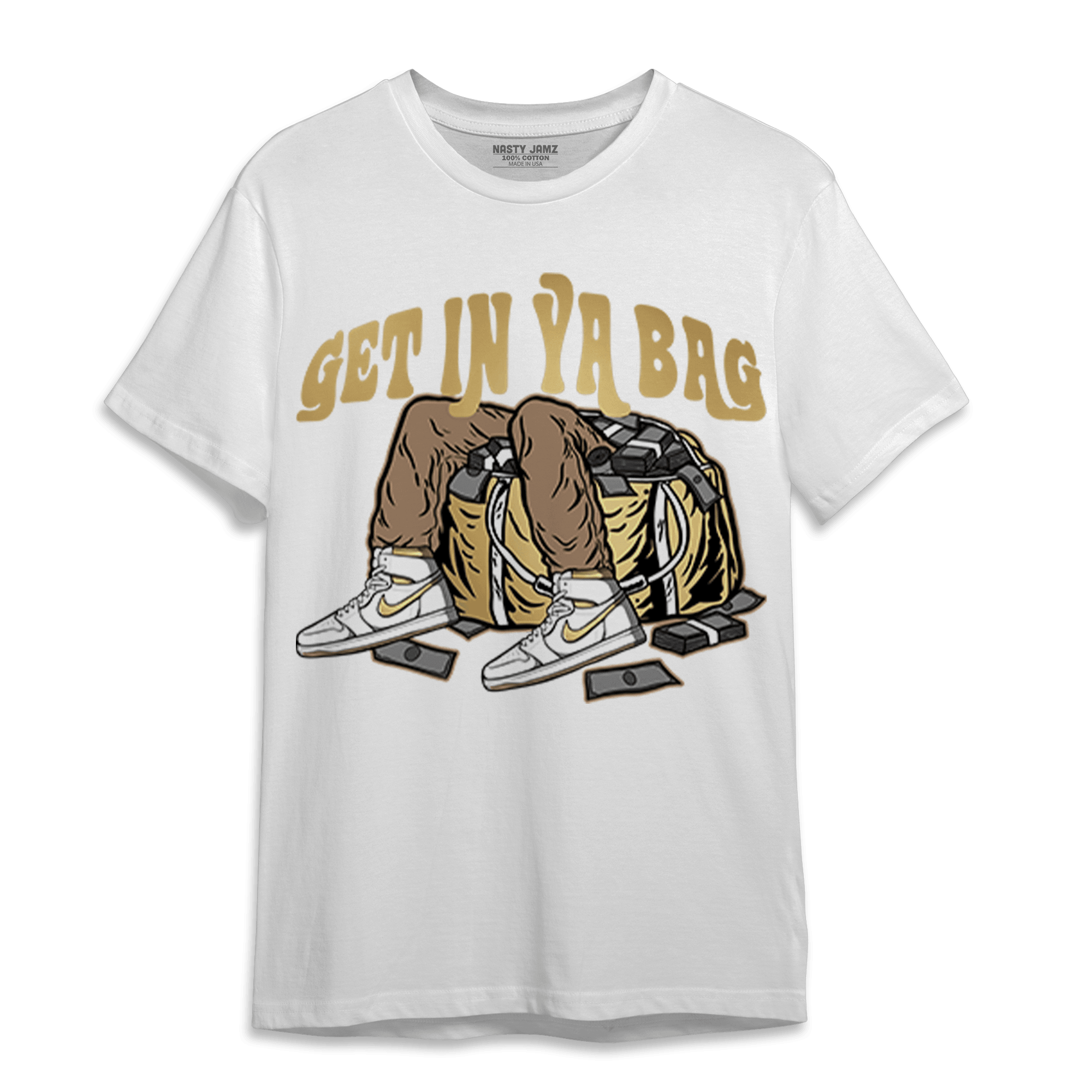 High OG Metallic Gold 1s T Shirt Match Get In Ya Bag - NastyJamz