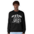 Retro High OG Black White 1s Sweatshirt Match Get In Ya Bag - NastyJamz