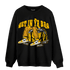 Yellow Ochre 1s Sweatshirt Match Get In Ya Bag - NastyJamz