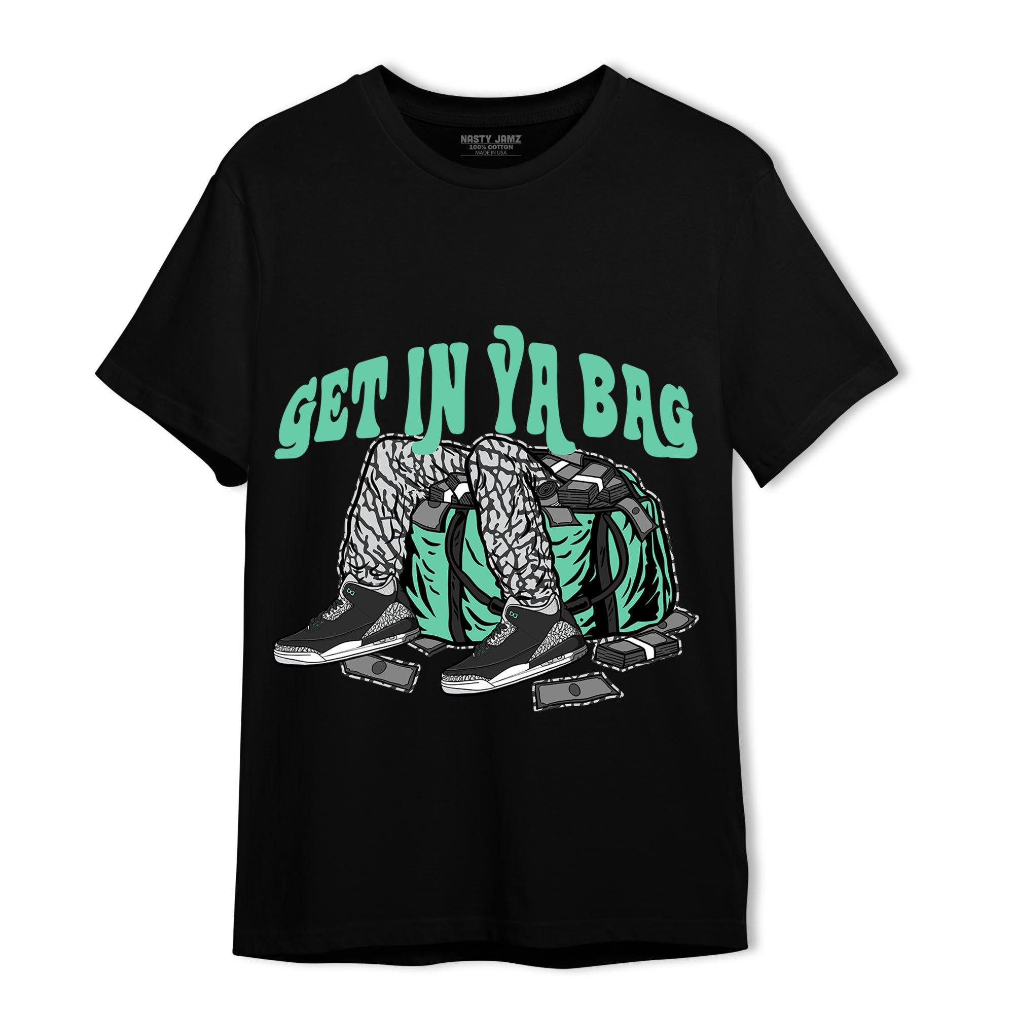 Green Glow 3s T Shirt Match Get In Ya Bag - NastyJamz