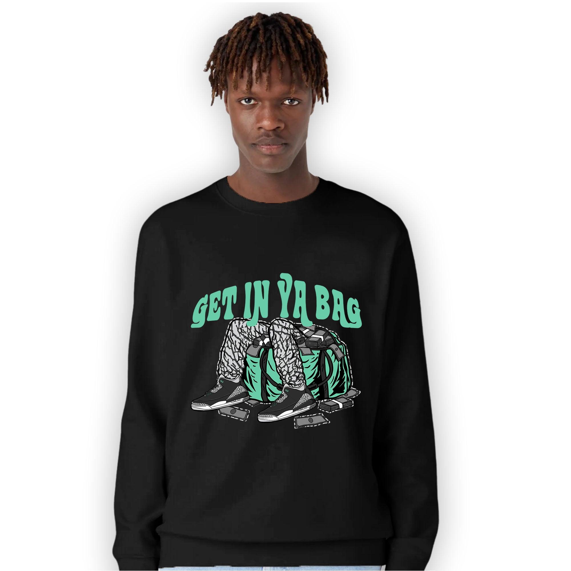 Green Glow 3s Sweatshirt Match Get In Ya Bag - NastyJamz