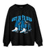 Powder Blue 9s Sweatshirt Match Get In Ya Bag - NastyJamz