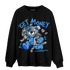 University Blue 5s Sweatshirt Match Get Money BER - NastyJamz