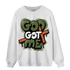 High OG Celadon 1s Sweatshirt Match God Got Me - NastyJamz