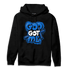 Royal Reimagined 1s Hoodie Match God Got Me - NastyJamz