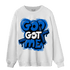 Royal Reimagined 1s Sweatshirt Match God Got Me - NastyJamz