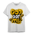Yellow Ochre 1s T Shirt Match God Got Me - NastyJamz
