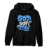 University Blue 5s Hoodie Match God Got Me - NastyJamz