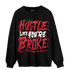 Cherry 12s Sweatshirt Match Hustle Like Broke - NastyJamz