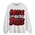 Cherry 12s Sweatshirt Match Hustle Like Broke - NastyJamz