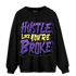 Field Purple 12s Sweatshirt Match Hustle Like Broke - NastyJamz