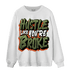 High OG Celadon 1s Sweatshirt Match Hustle Like Broke - NastyJamz