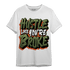 High OG Celadon 1s T Shirt Match Hustle Like Broke - NastyJamz