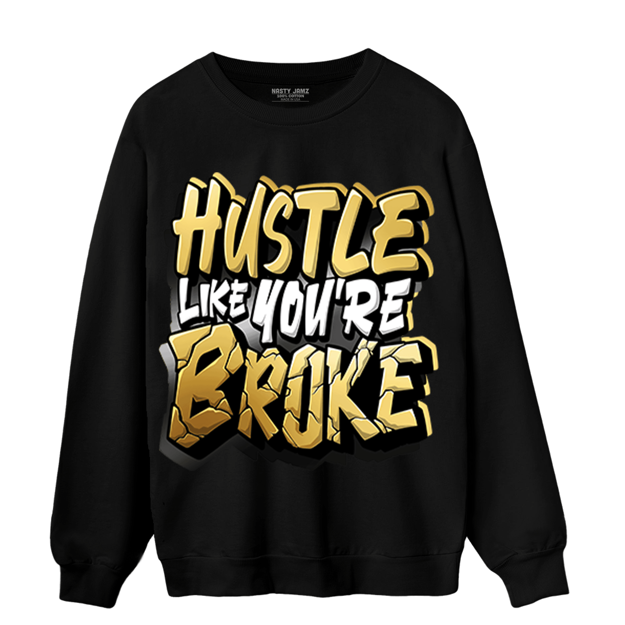 Mid SE Black Gold 1s Sweatshirt Match Hustle Like Broke - NastyJamz