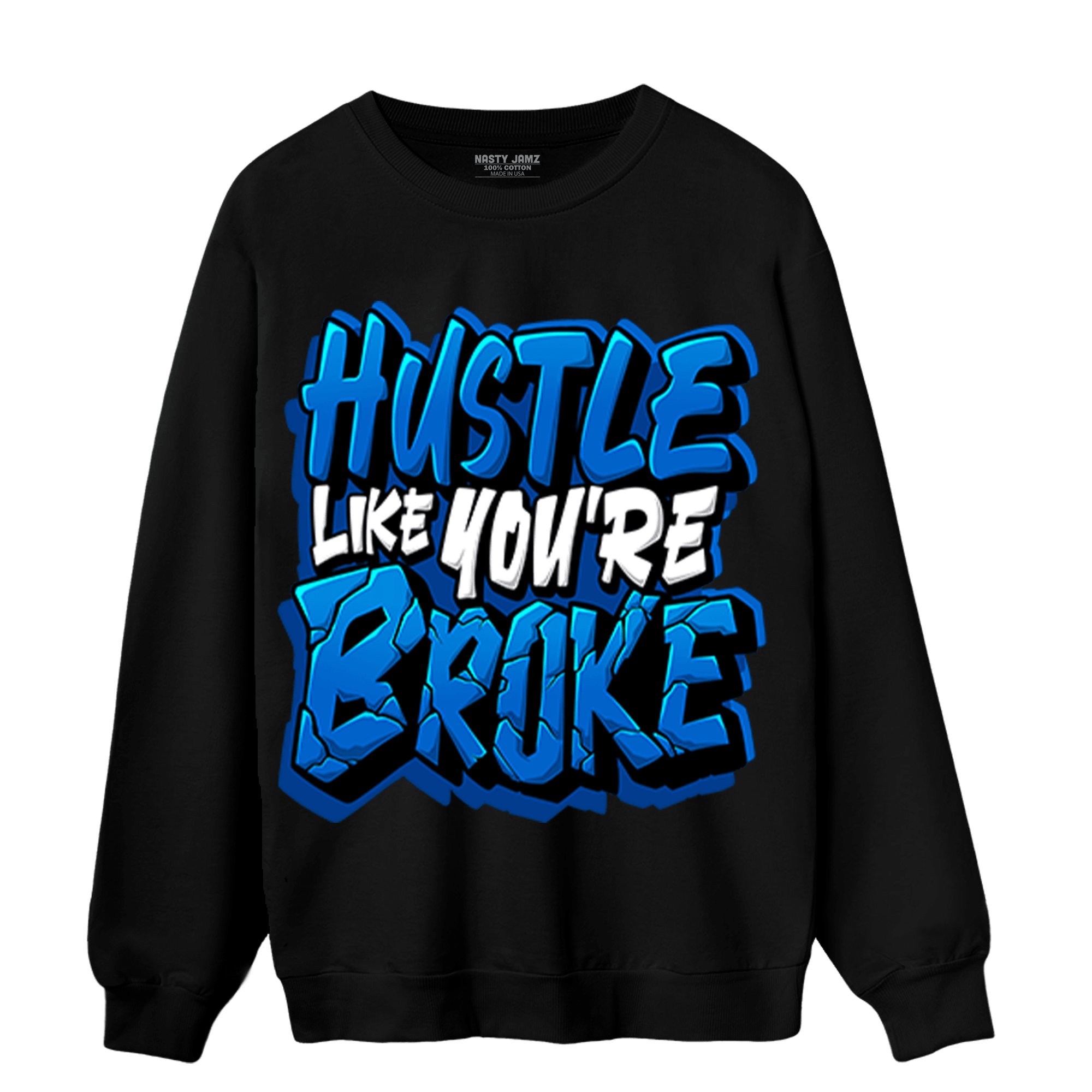 Royal Reimagined 1s Sweatshirt Match Hustle Like Broke - NastyJamz