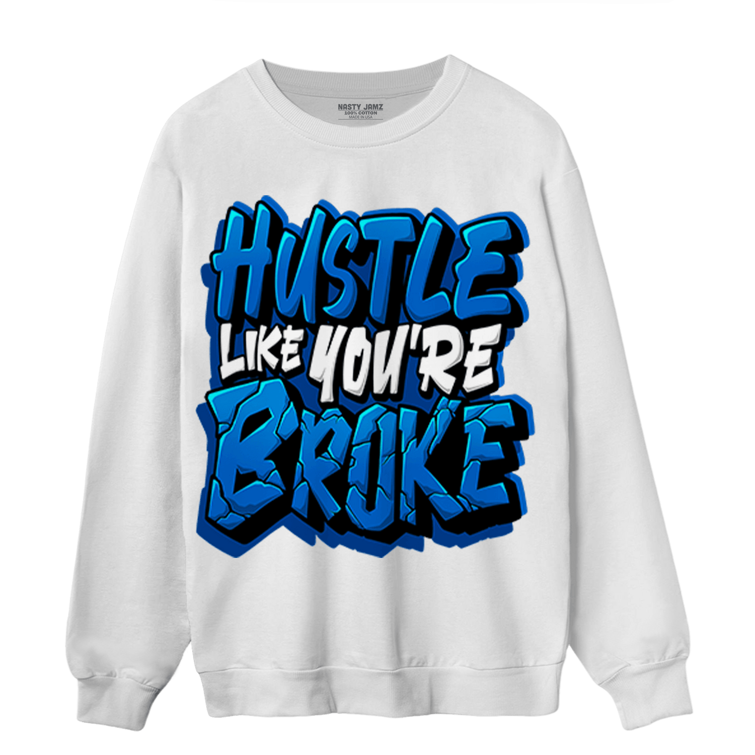 Royal Reimagined 1s Sweatshirt Match Hustle Like Broke - NastyJamz