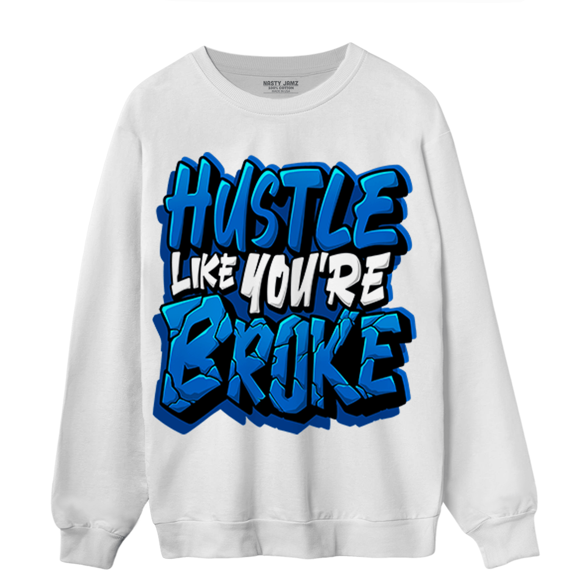 Royal Reimagined 1s Sweatshirt Match Hustle Like Broke - NastyJamz